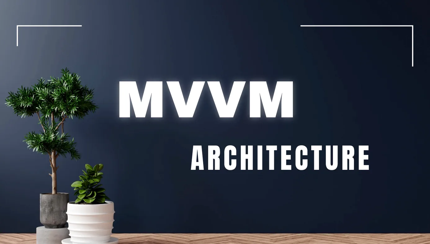 Introduction to MVVM Architecture